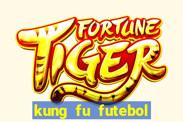 kung fu futebol clube download dublado